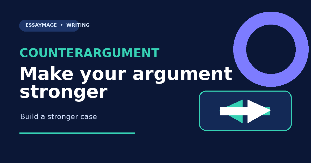 How to Write a Counterargument Paragraph That Strengthens Your Essay